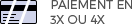 Paiement en 3x ou 4x